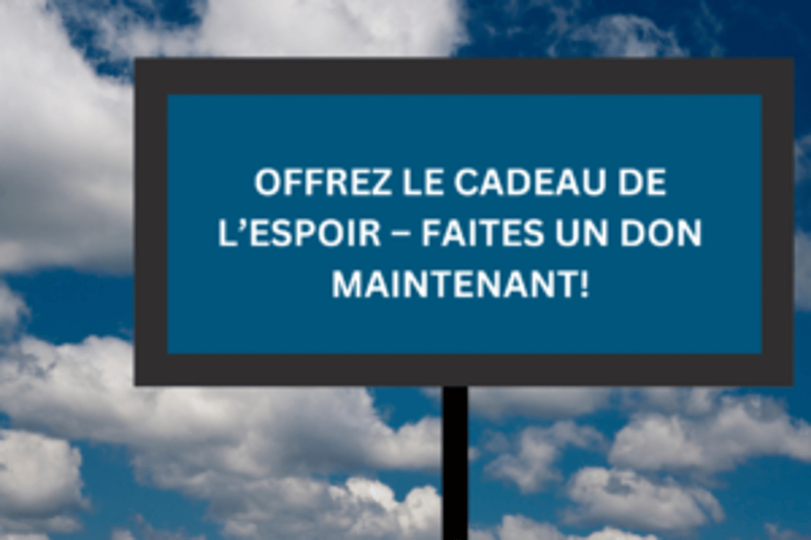 Offrez le cadeau de l’espoir – Faites un don maintenant!
