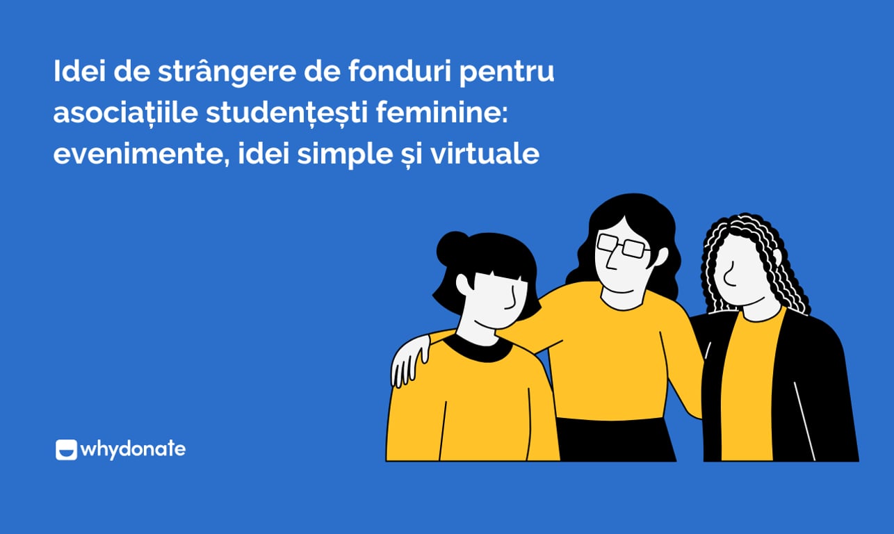 Idei de strângere de fonduri pentru organizații studențești: campanii creative, simple și online
