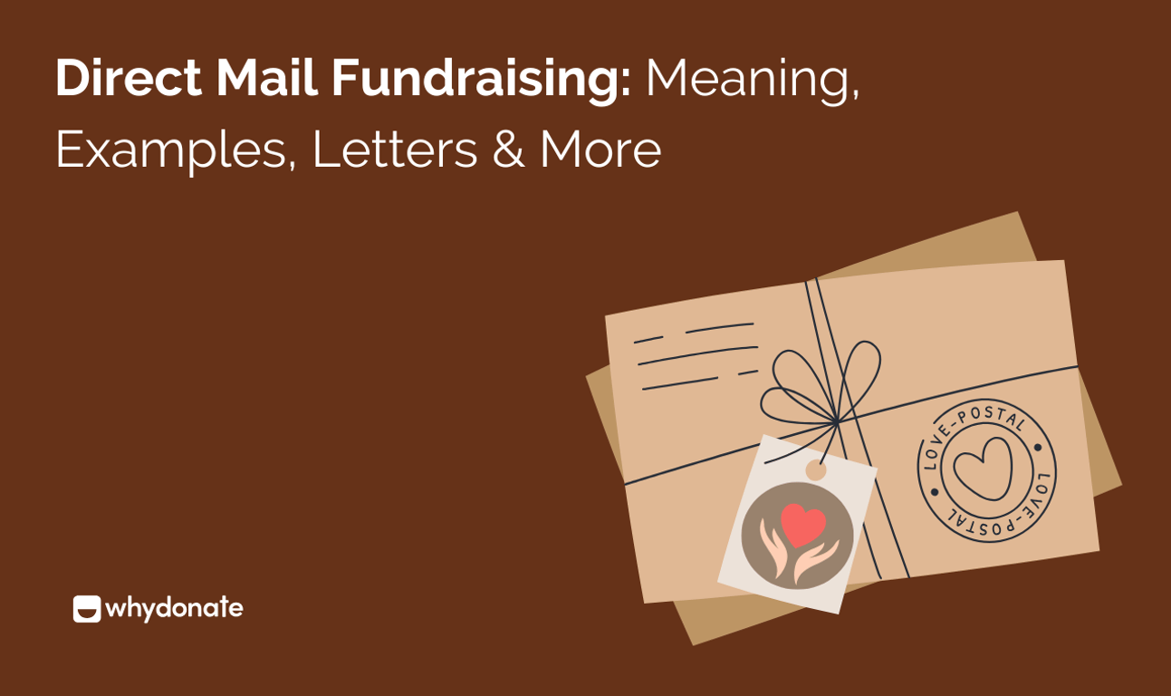 Direct Mail Fundraising: Meaning, Examples, Letters & More
