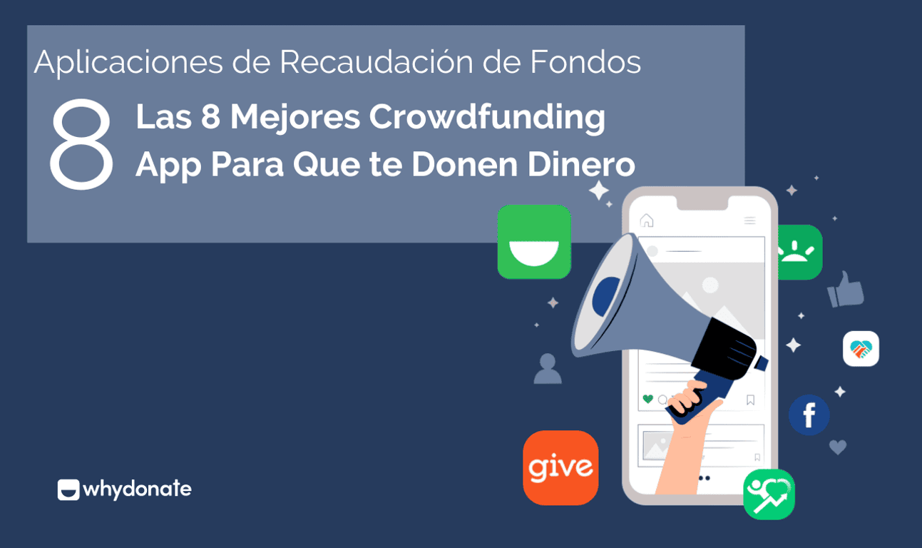 Aplicaciones de Recaudación de Fondos— Las 8 Mejores Crowdfunding App Para Que te Donen Dinero