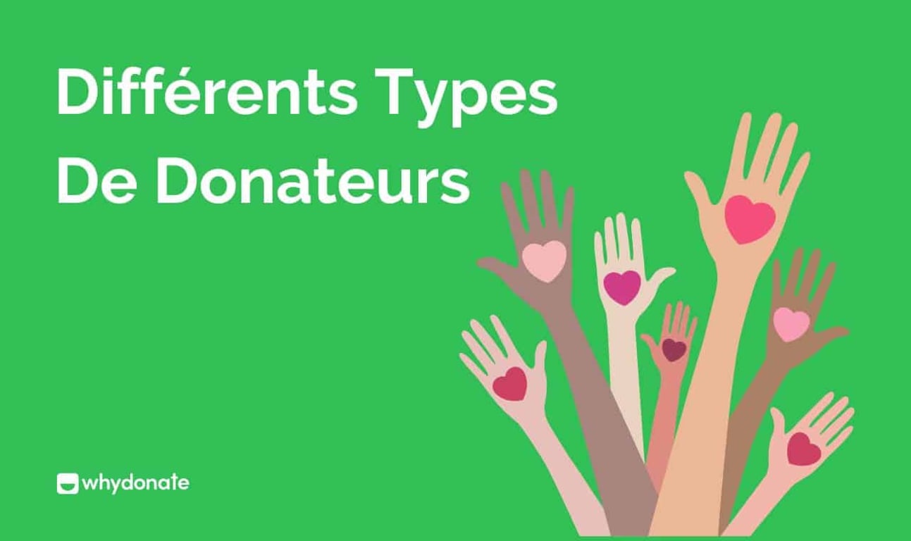 Types de donneurs – Comprendre vos donateurs pour maintenir une bonne relation avec les donateurs