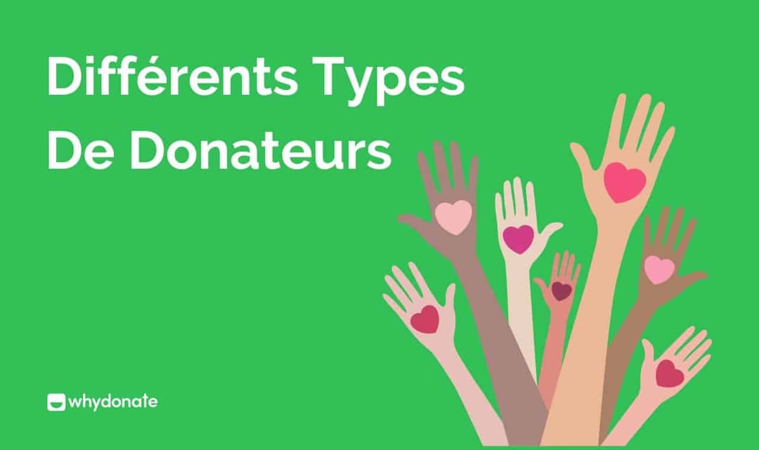 Types de donneurs – Comprendre vos donateurs pour maintenir une bonne relation avec les donateurs