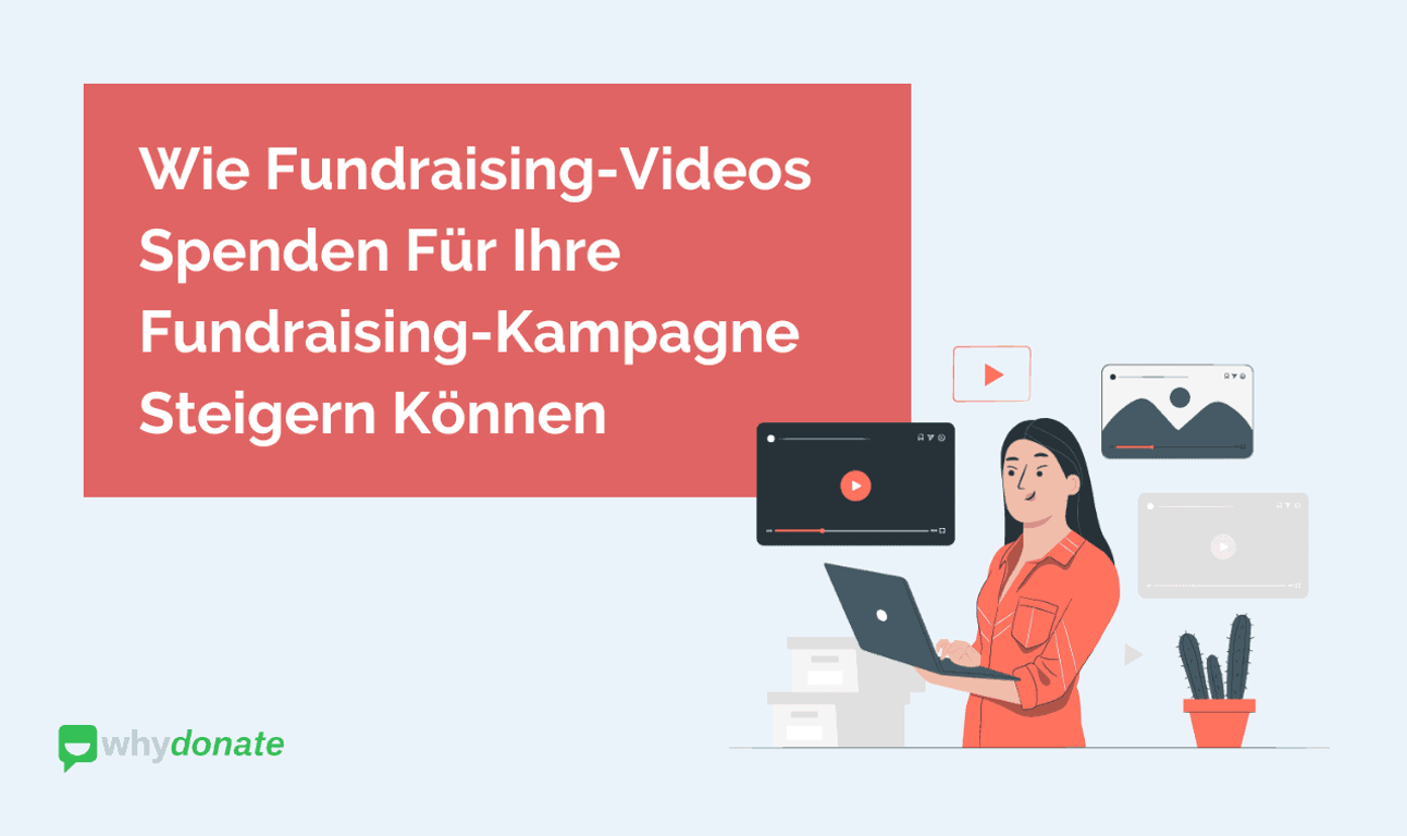 Wie Fundraising-Videos Die Spendenbereitschaft Für Ihre Fundraising-Kampagne Erhöhen Können