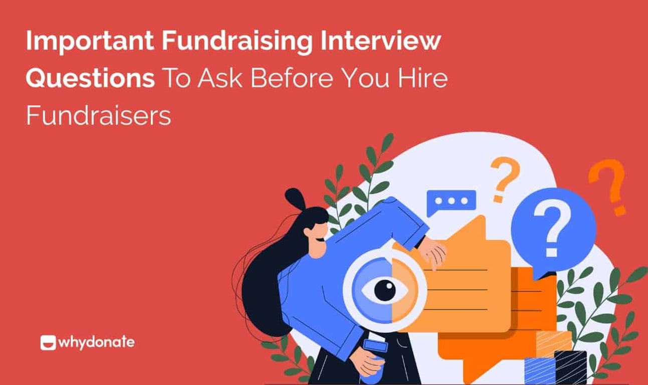 Important Fundraising Interview Questions to Ask Before You Hire Fundraisers