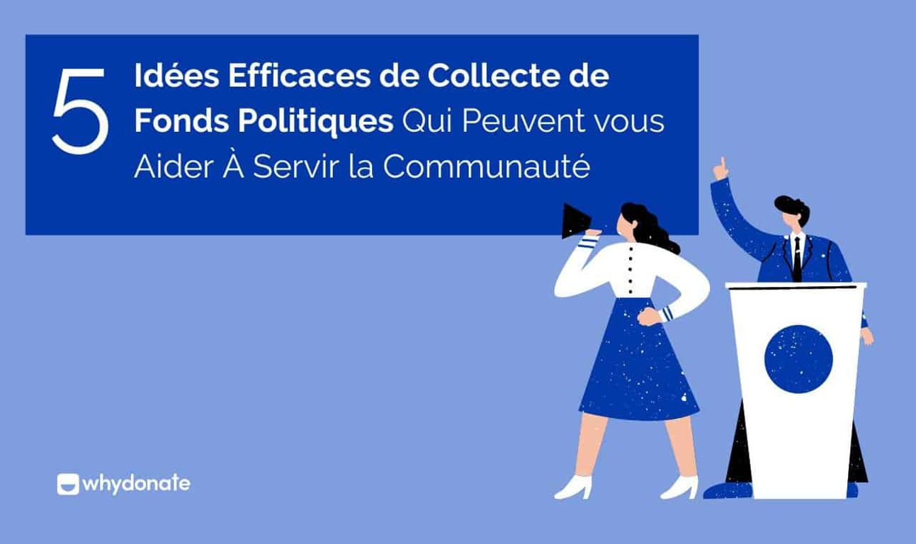 5 Idées pour Collecte de Fonds et Financement des Partis Politiques
