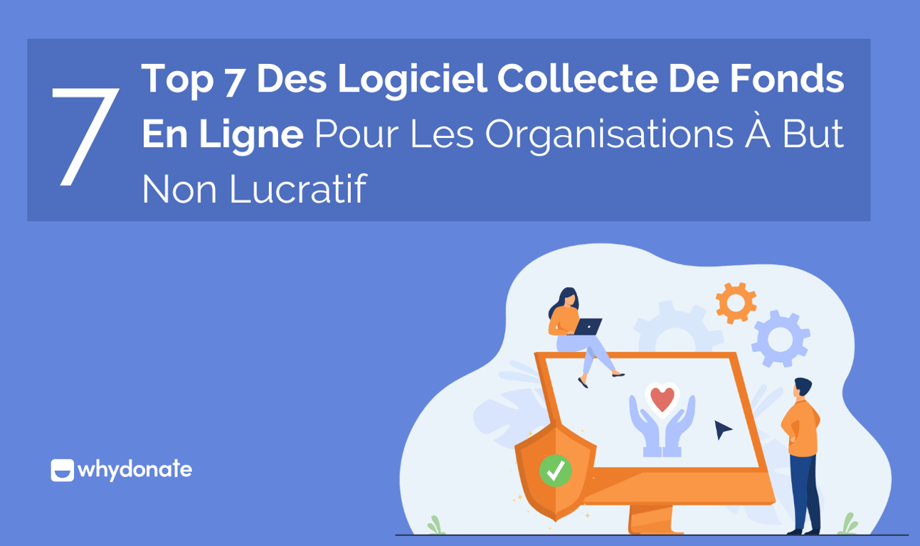 Top 7 Des Logiciels De Collecte De Fonds En Ligne Pour Les Organisations à But Non Lucratif