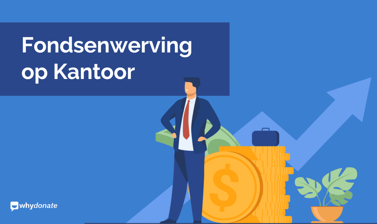 10 Makkelijke Ideeën voor Fondsenwerving op Kantoor, die Perfect zijn voor Zakelijke Fondsenwervingscampagnes