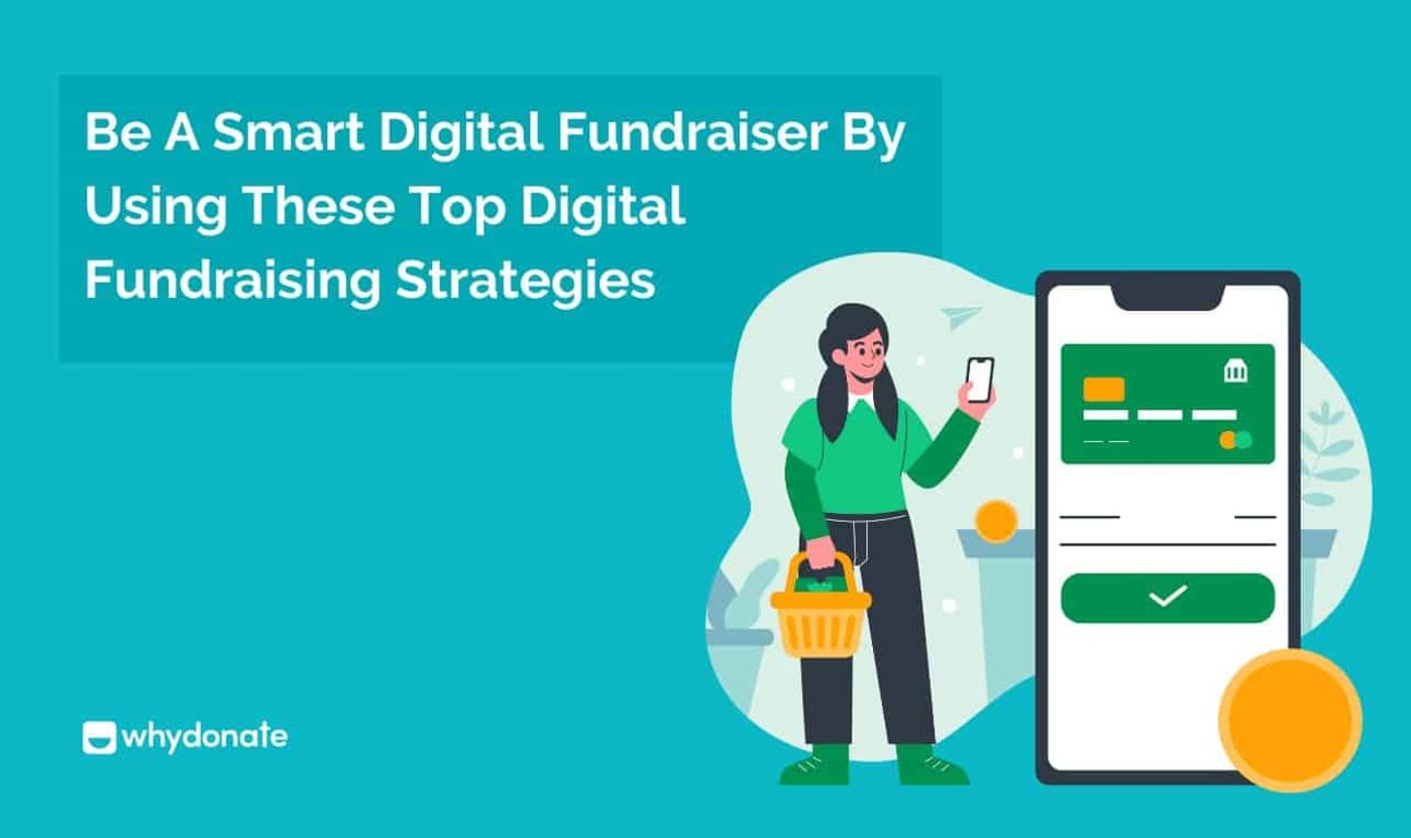 Be a Smart Digital Fundraiser By Using These Top Digital Fundraising Strategies