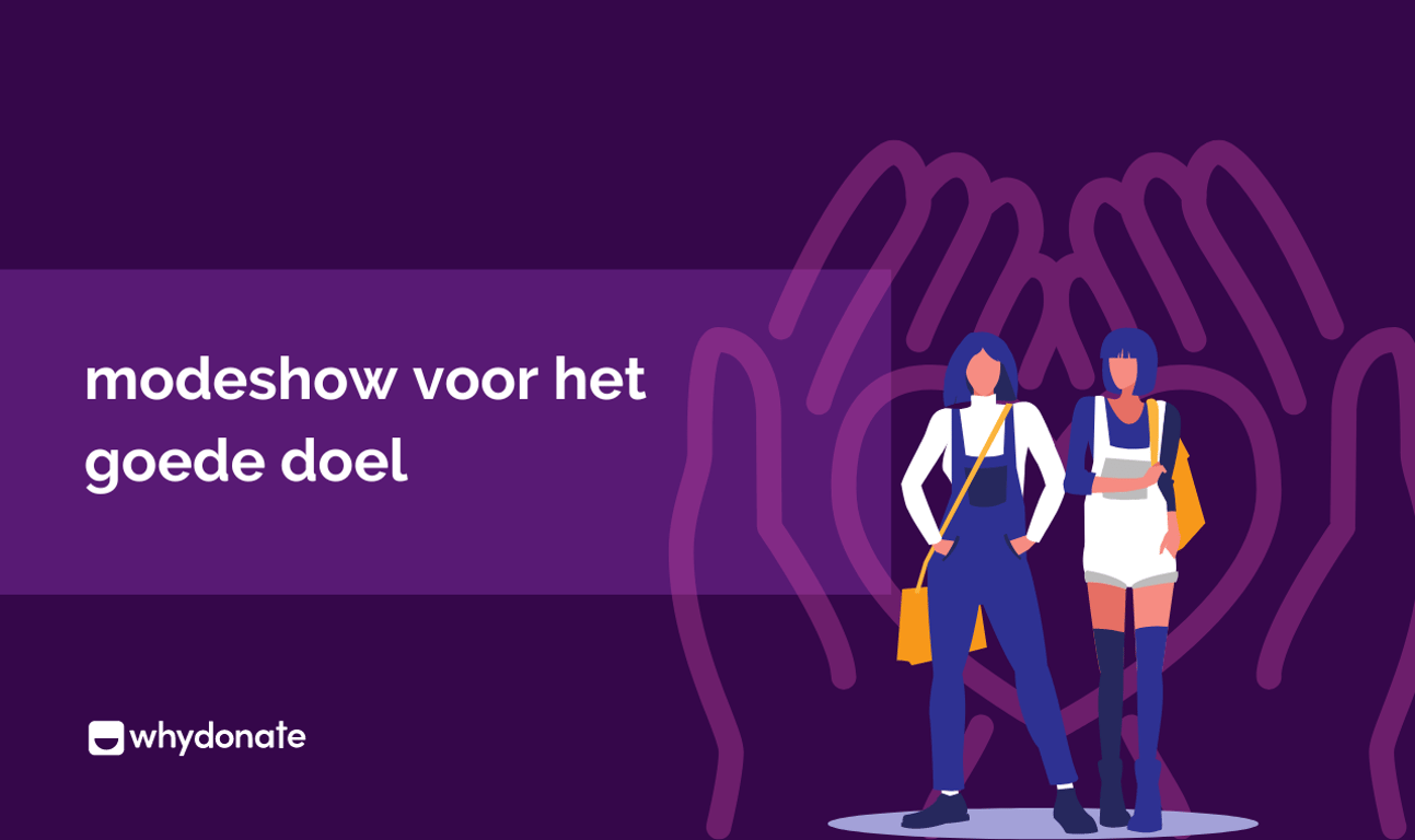 Hoe Organiseer je een Modeshow voor het Goede Doel? Laat je Inspireren door Crowdfunding op het gebied van Mode Goede Doel