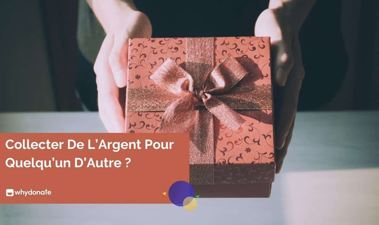 Collecter de l’Argent pour Quelqu’un d’Autre ?