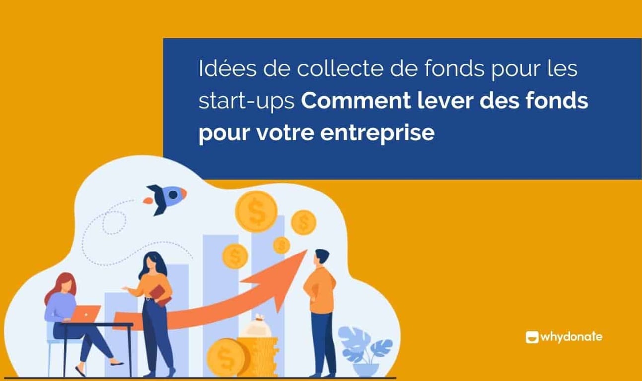 Bonnes Idées de Collecte de Fonds pour les Startups – Comment Lever des Fonds pour votre Entreprise