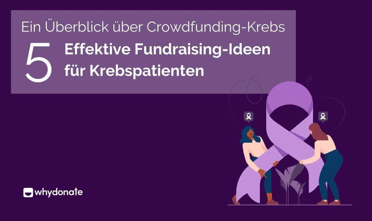 Crowdfunding-Krebs: 5 Wirkungsvolle Ideen Zur Unterstützung Von Krebspatienten