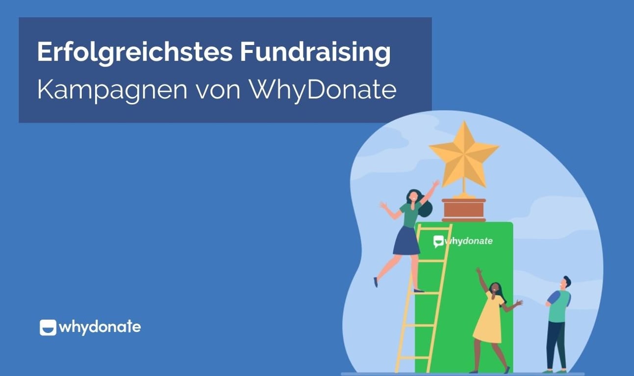 Die Erfolgreichste Fundraising-Kampagnen Von WhyDonate