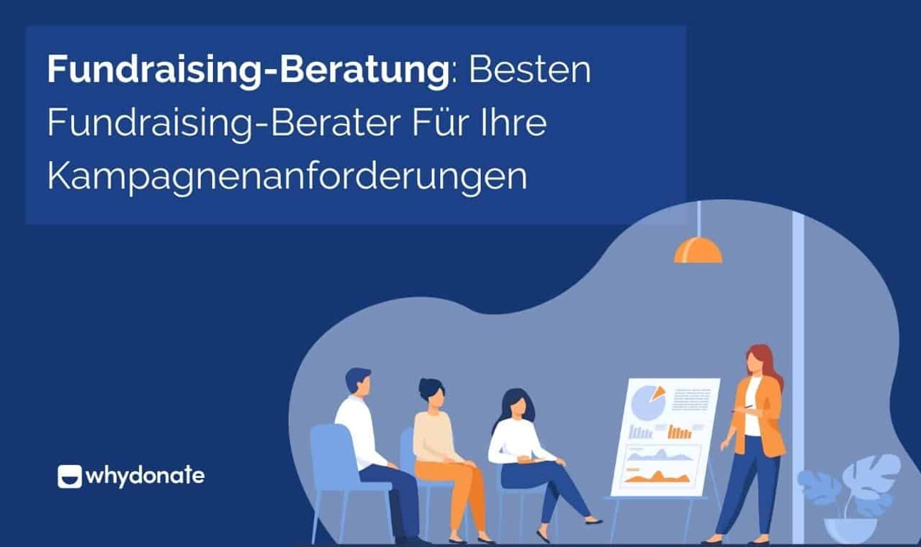Fundraising-Beratung: Die Besten Fundraising-Berater Für Ihre Kampagnenbedürfnisse