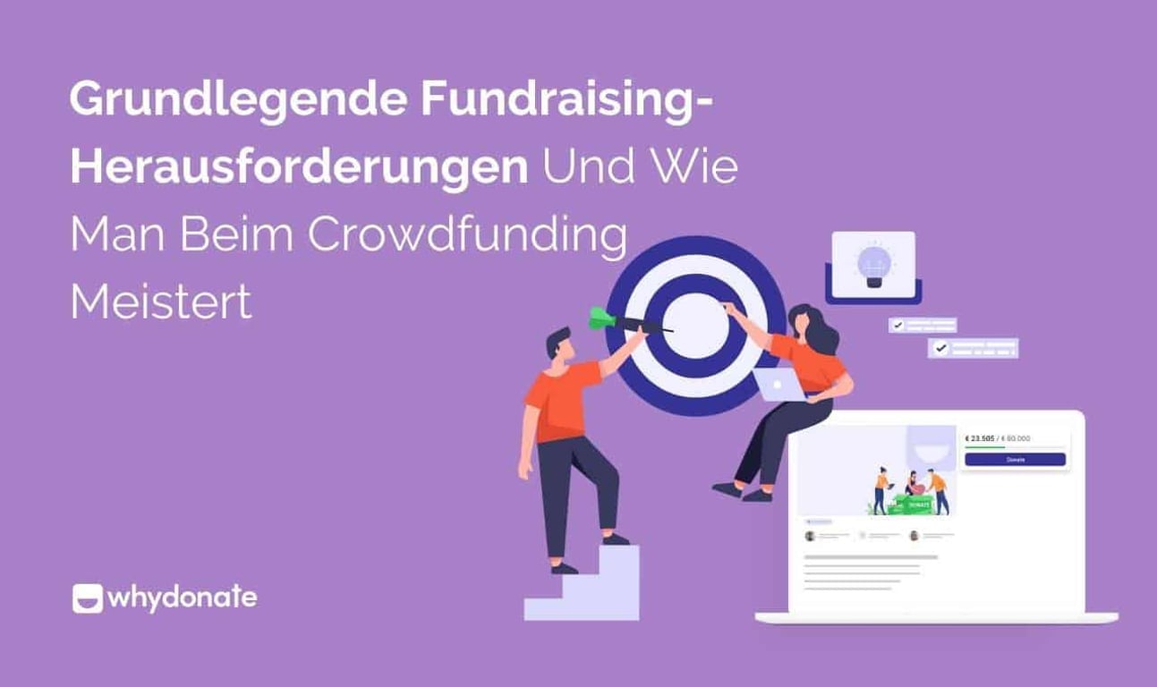 Grundlegende Fundraising-Herausforderungen Und Wie Man Sie Beim Crowdfunding Meistert