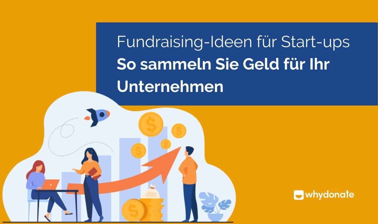 Tolle Fundraising-Ideen Für Startups – Wie Sie Geld Für Ihr Unternehmen Auftreiben