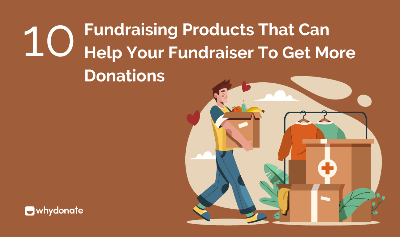 10 Fundraising Products That Can Help Your Fundraiser to Get More Donations
