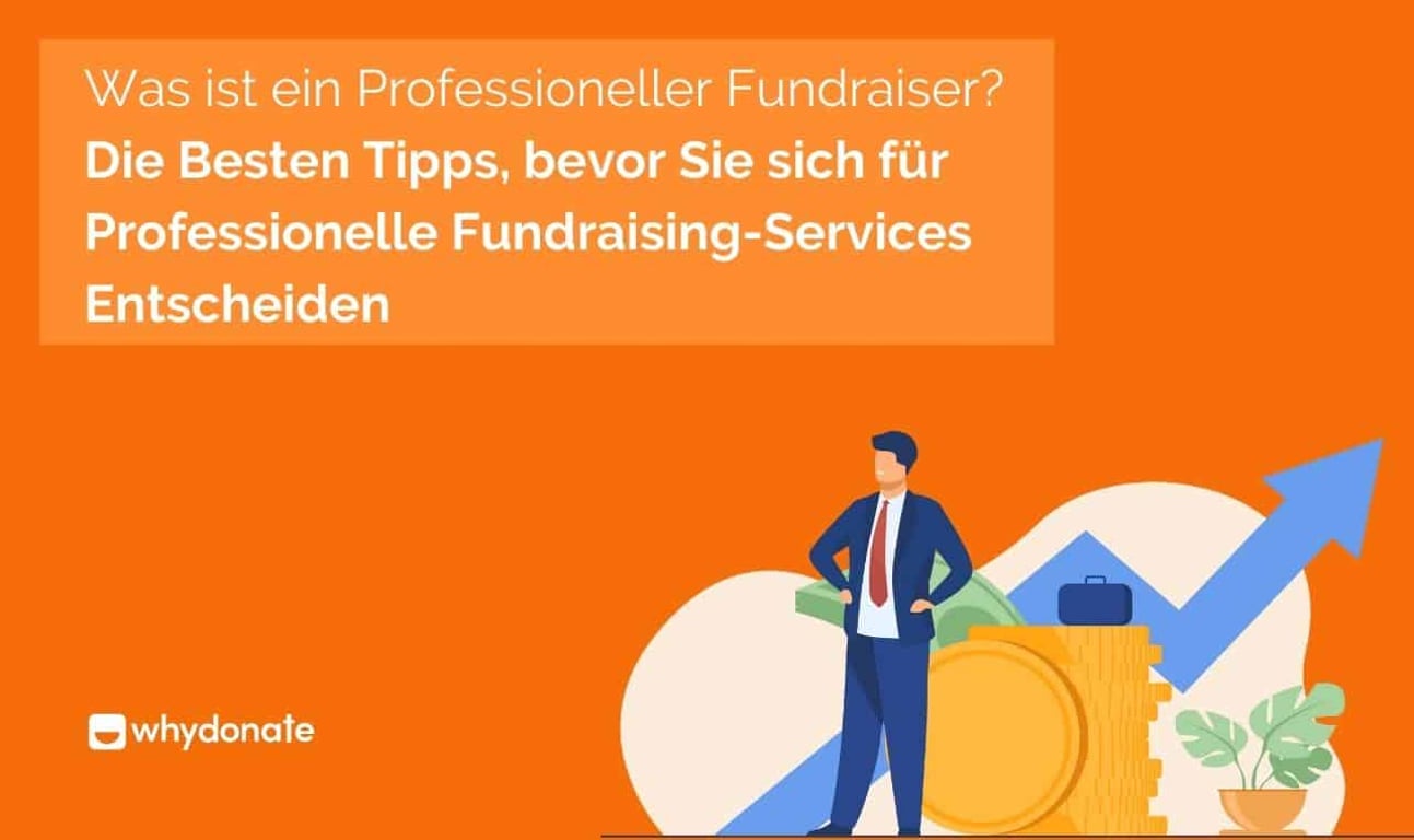 Was Ist Ein Professioneller Fundraiser? Die Besten Tipps, Bevor Sie Sich Für Professionelle Fundraising-Dienste Entscheiden
