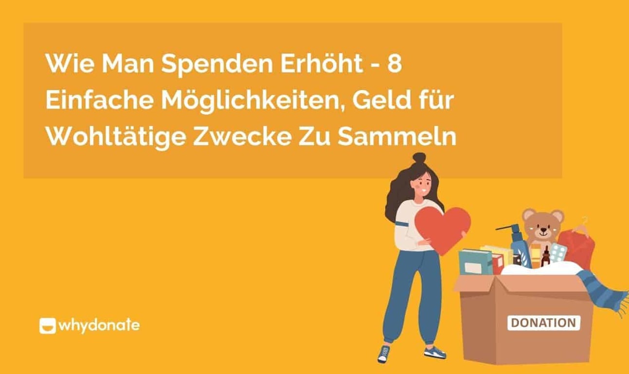 Wie Erhöht Man Spenden Für Wohltätige Zwecke? 8 Einfache Möglichkeiten, Geld Für Wohltätige Zwecke Zu Sammeln