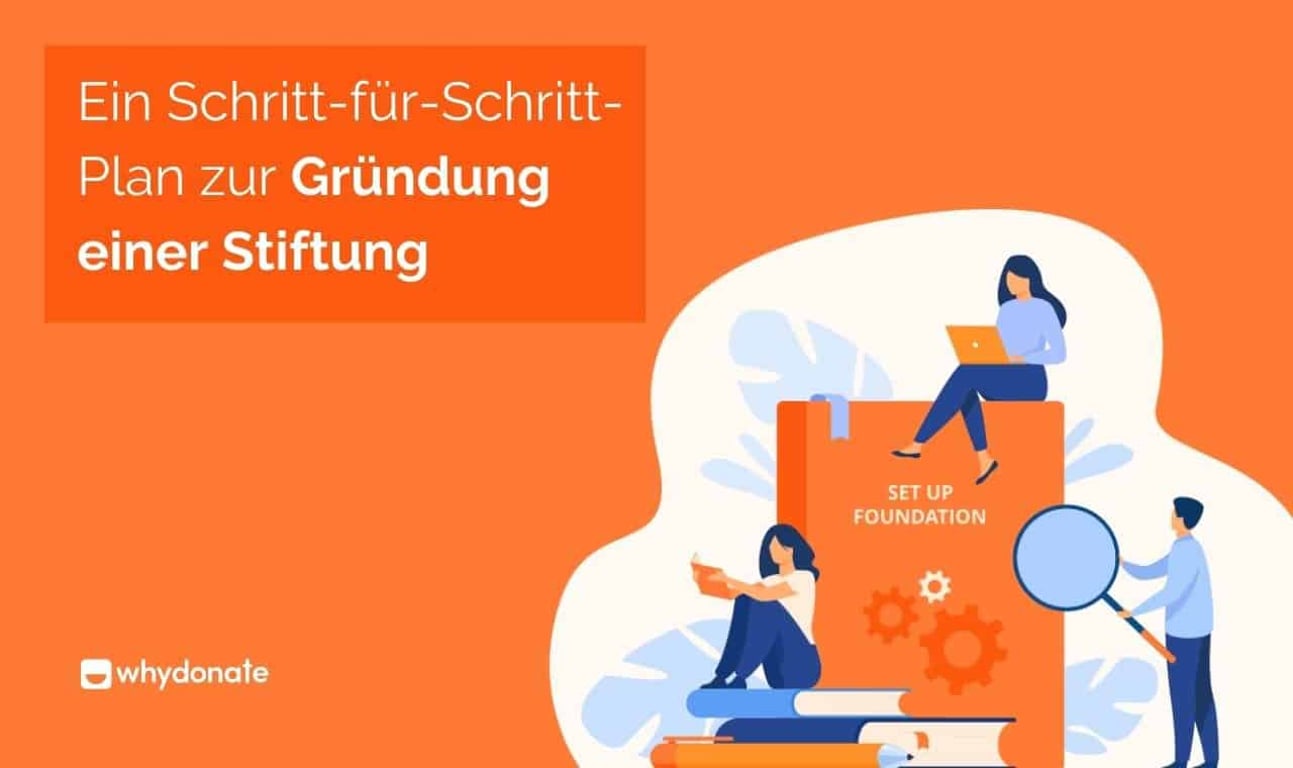 Ein Schritt-für-Schritt-Plan Zur Wie Gründet Man Eine Stiftung