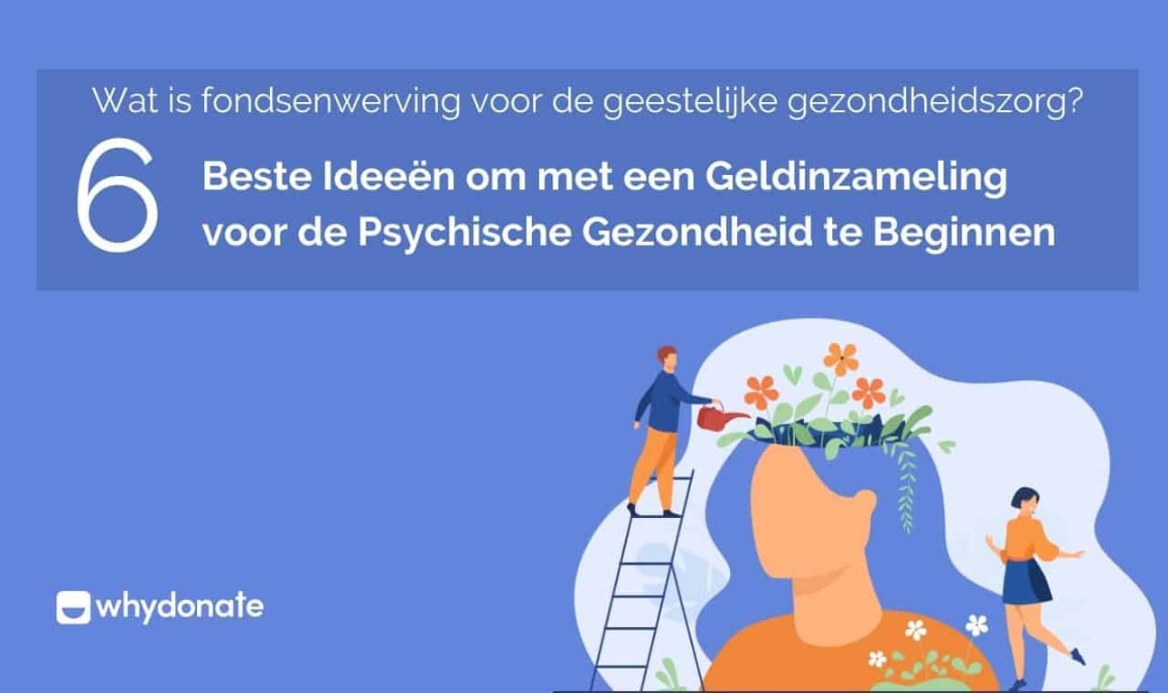 Wat is Fondsenwerving voor de Geestelijke Gezondheidszorg? De zes Beste Ideeën om met een Geldinzameling voor de Psychische Gezondheid te Beginnen