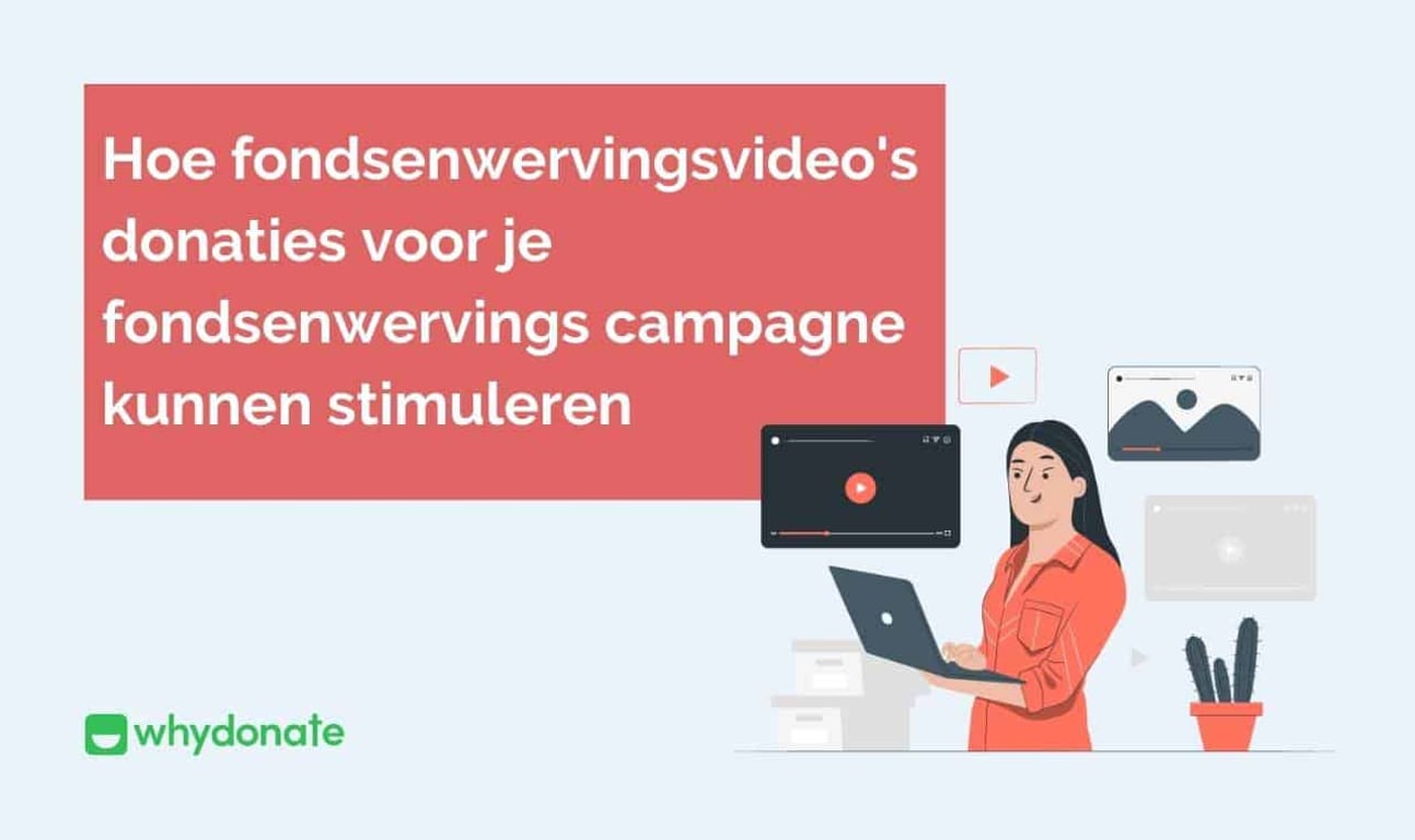 Hoe Fondsenwervings Video’s Donaties voor je Fondsenwervings Campagne Kunnen Stimuleren
