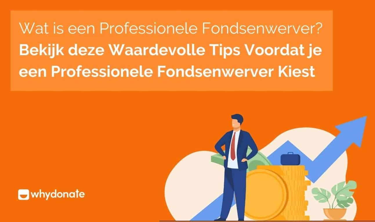 Wat is een Professionele Fondsenwerver? Bekijk deze Waardevolle Tips Voordat je een Professionele Fondsenwerver kiest