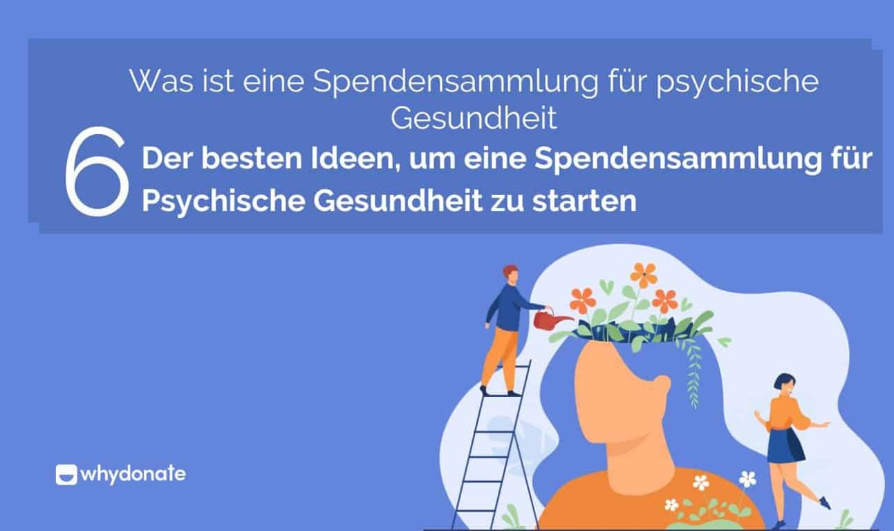 Was Ist Eine Spendensammlung Für Psychische Gesundheit? 6 Der Besten Ideen, Um Eine Spendensammlung Für psychische Gesundheit Zu Starten