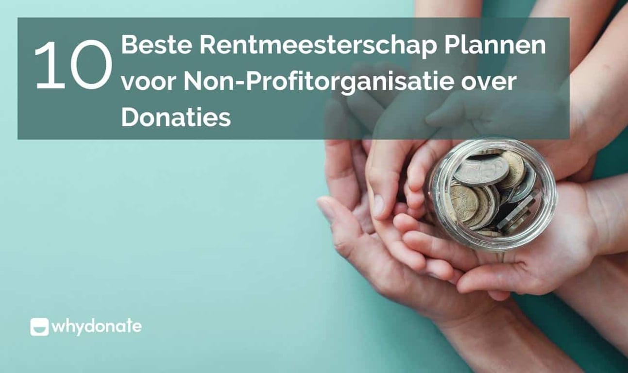Rentmeesterschap van Donateurs: de 10 Beste Rentmeesterschap Plannen voor Non Profit over Donaties