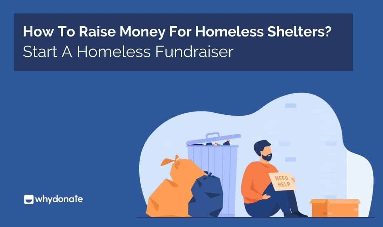 How to Raise Money for Homeless Shelters? Start a Homeless Fundraiser