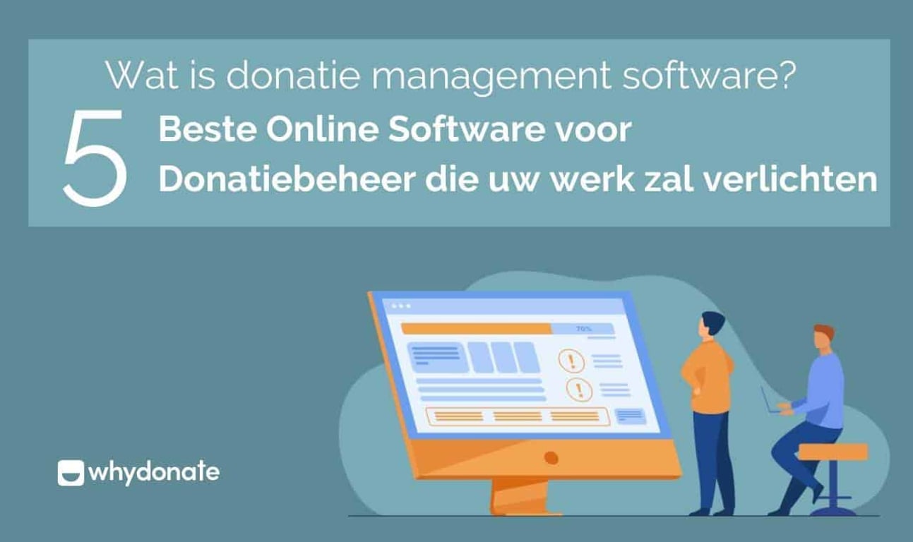 Wat is Donatie Management Software? 5 Beste Online Software voor Donatiebeheer die uw werk zal Verlichten