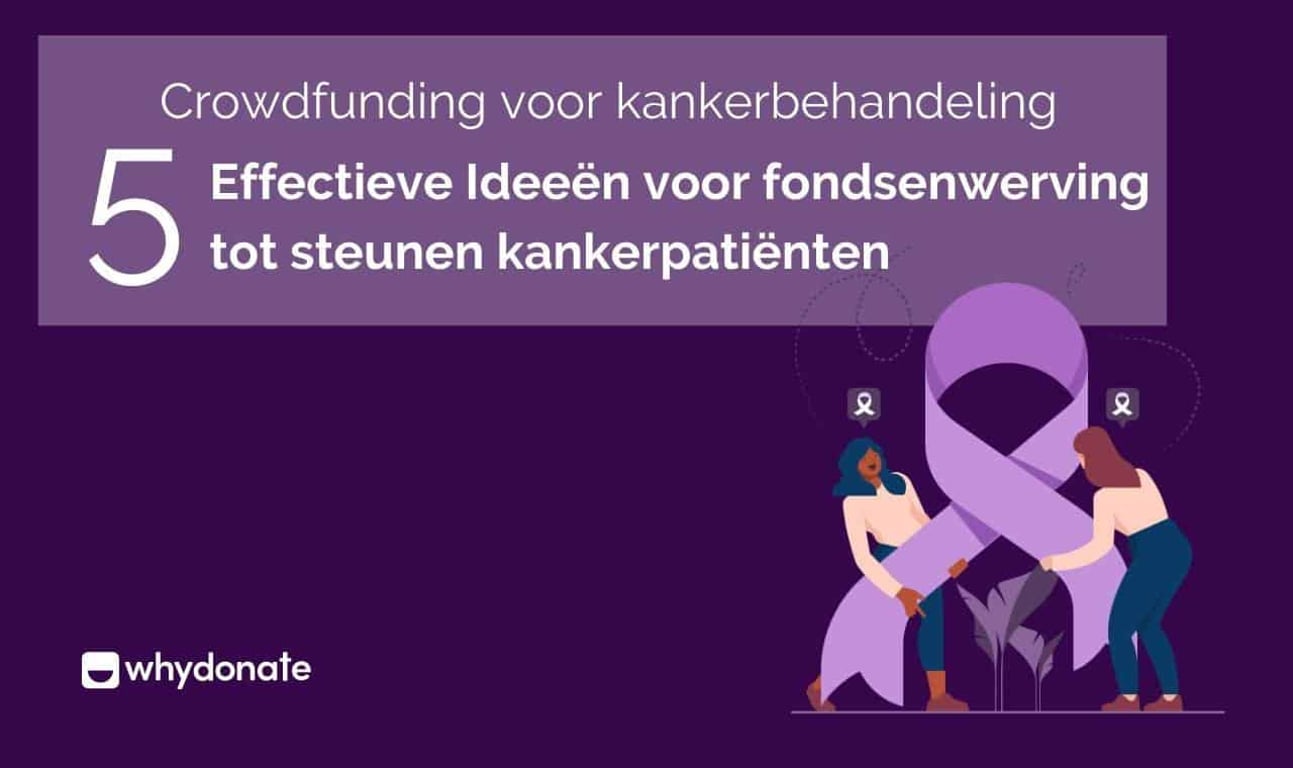 Crowdfunding Kanker – Fondsenwerving Ideeën Voor Kanker Patiënten