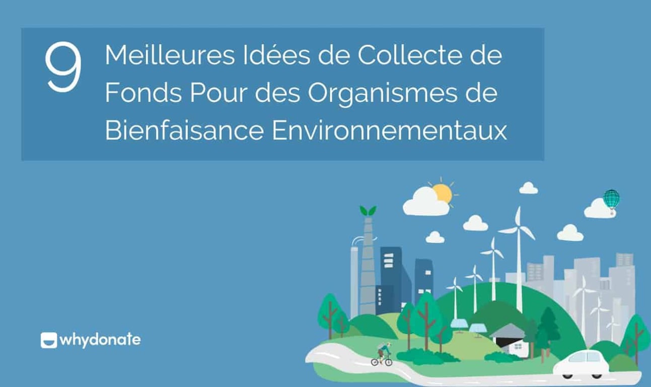 9 Meilleures Idées de Collecte de Fonds Pour des Organismes de Bienfaisance Environnementaux