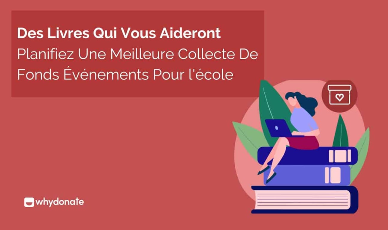Livres de collecte de fonds qui vous aideront à planifier de meilleurs événements de collecte de fonds pour les écoles