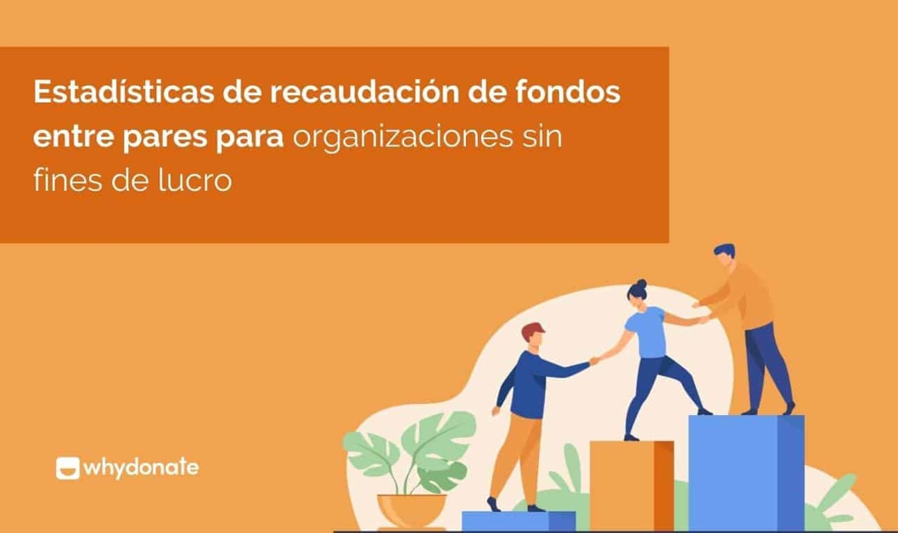 Estadísticas de Recaudación de Fondos Entre Pares para Organizaciones Sin Fines de Lucro
