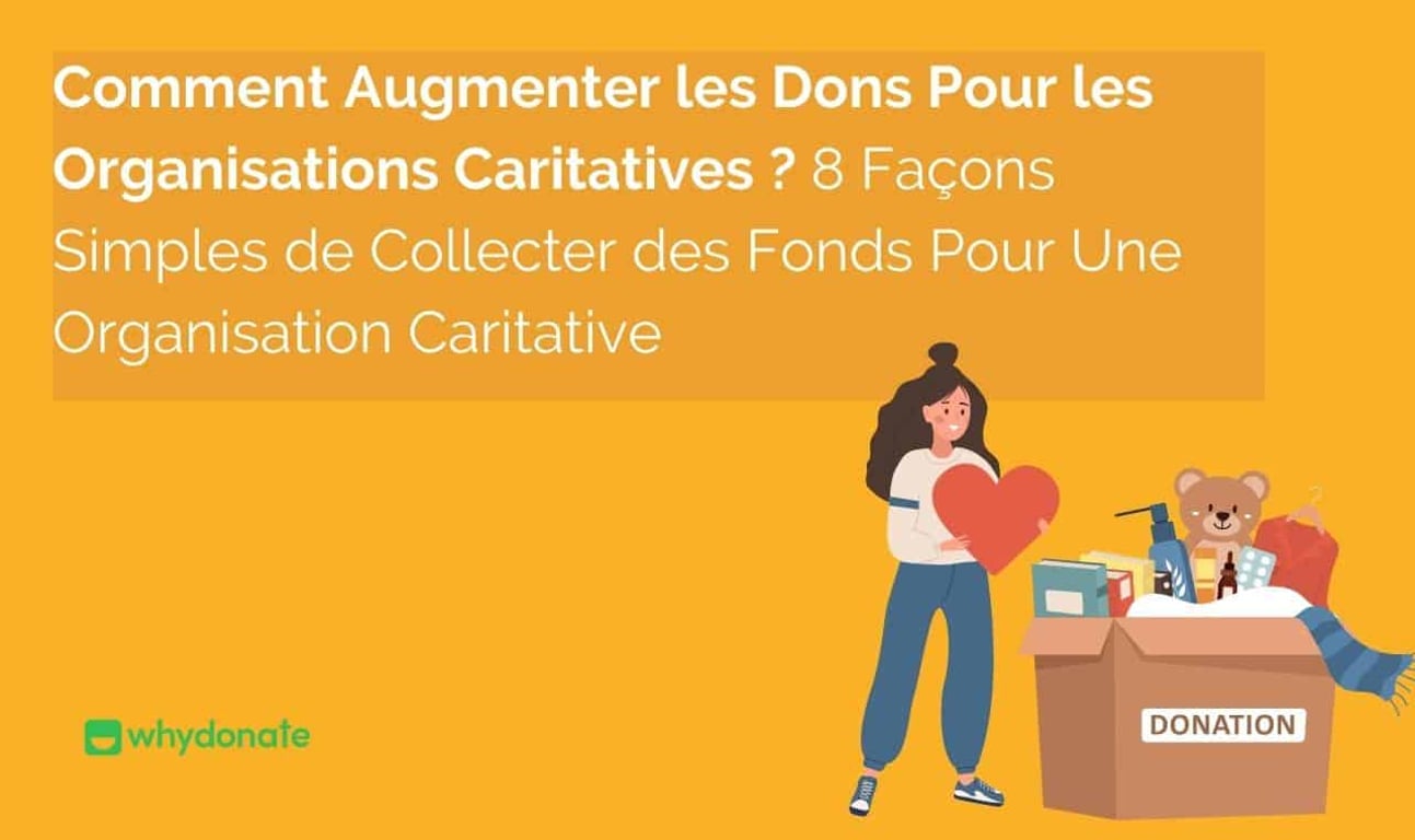 Augmenter les Dons – 8 Façons Simples de Collecter des Fonds Pour Une Organisation Caritative