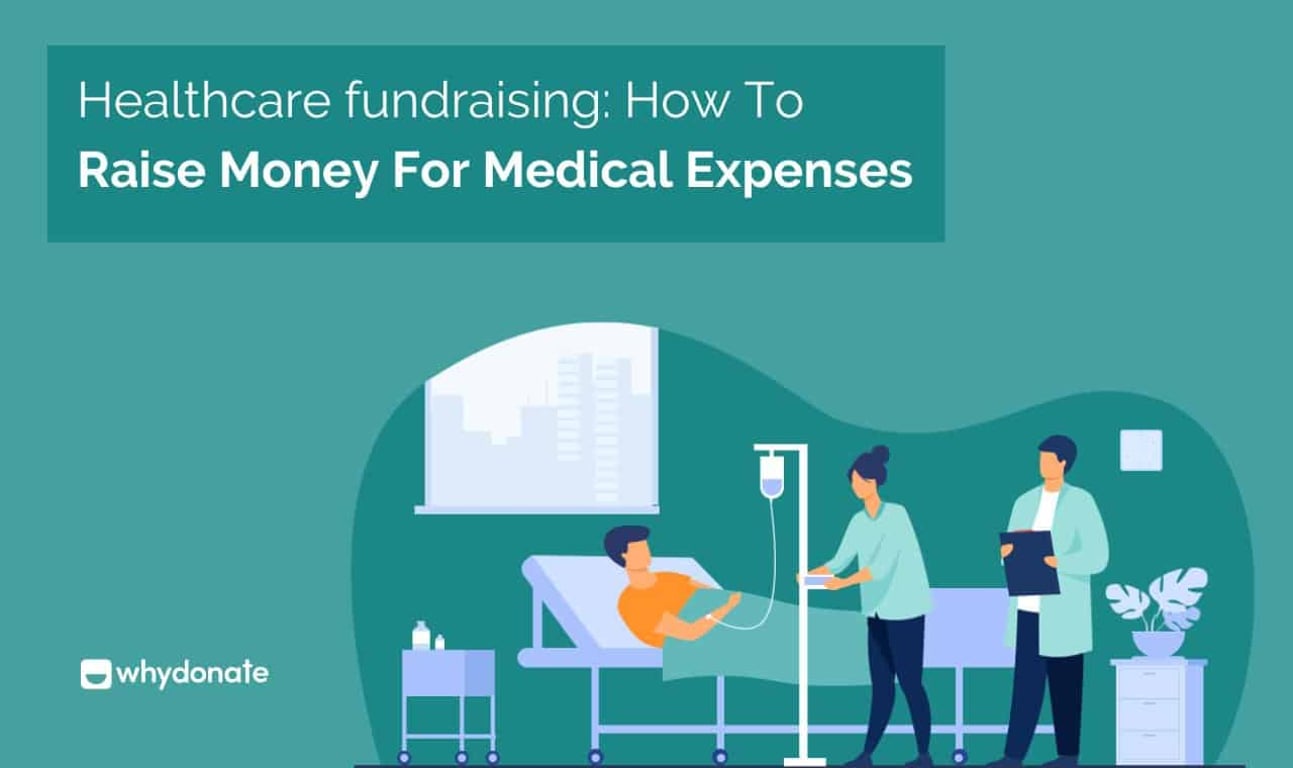 Healthcare Fundraising: How to Raise Money for Medical Expenses Quickly and Effectively