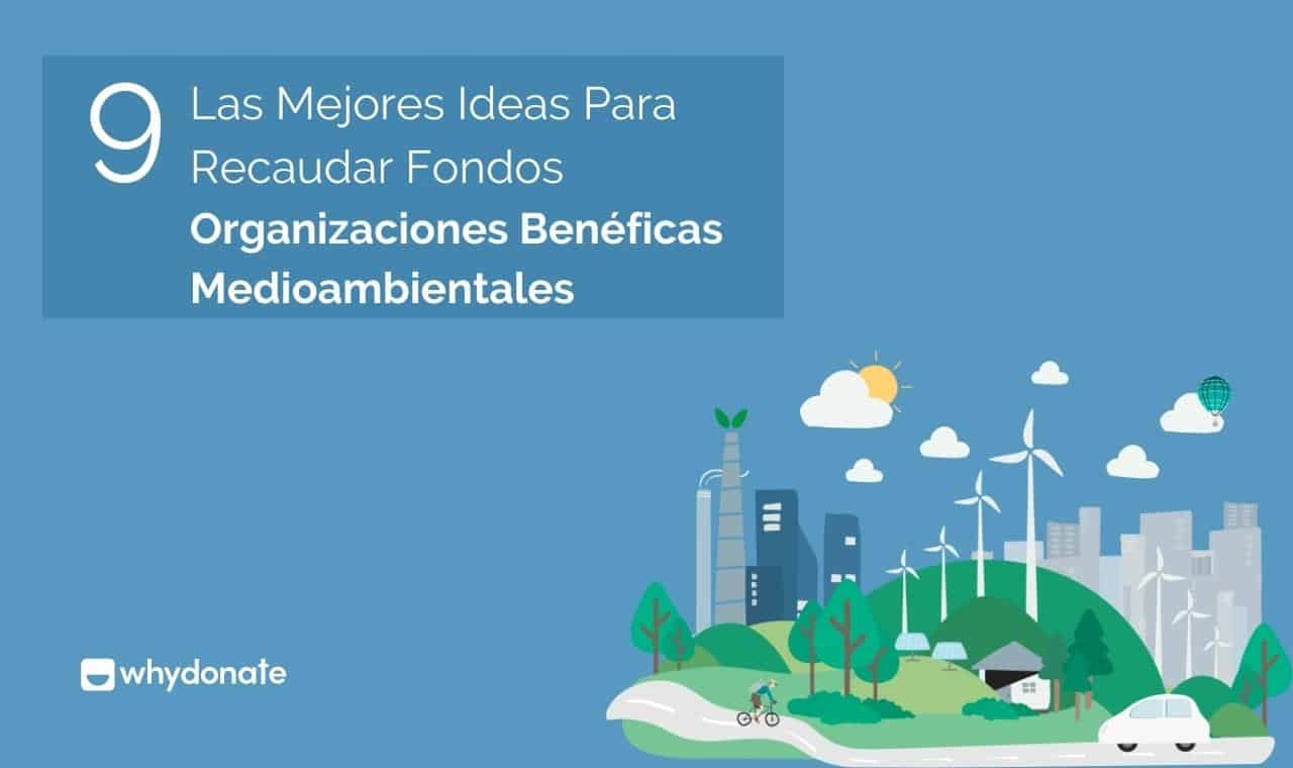 Las 9 Mejores Ideas de Recaudación de Fondos para Organizaciones Benéficas Medioambientales