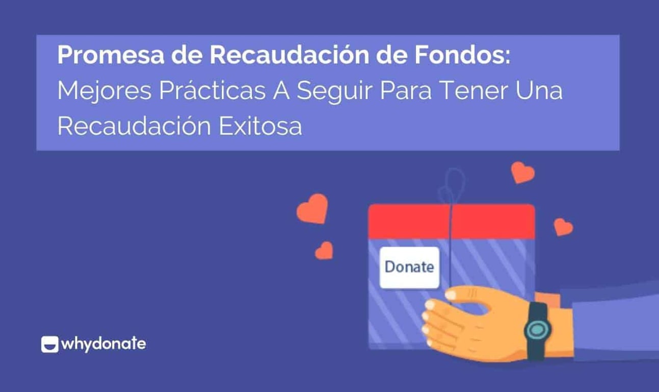 Promesa de Recaudación de Fondos: Mejores Prácticas a Seguir para Tener una Recaudación Exitosa