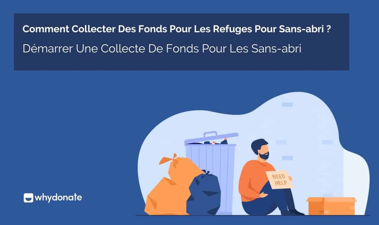 Comment Lancer une Collecte Pour les Refuges pour Sans-Abri à But Non Lucratif ?