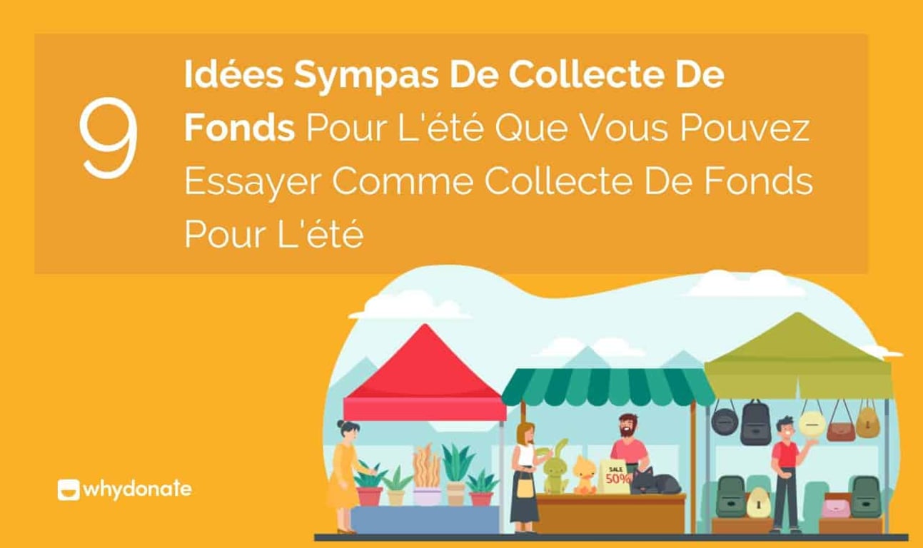9 Idées Sympas de Collecte de fonds d’été Que Vous Pouvez Essayer pour Votre Collecte de Fonds Estivale