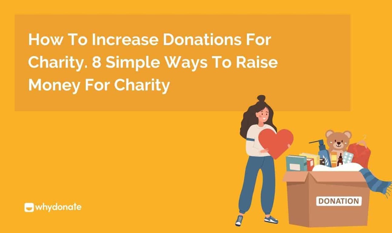 How to Increase Donations or Charity? 8 Simple Ways Tot Raise Money for Charity