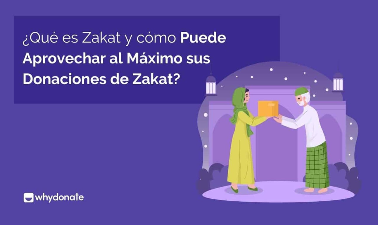 ¿Qué Es El Zakat Y Cómo Puedes Aprovechar Al Máximo Las Donaciones Del Zakat?