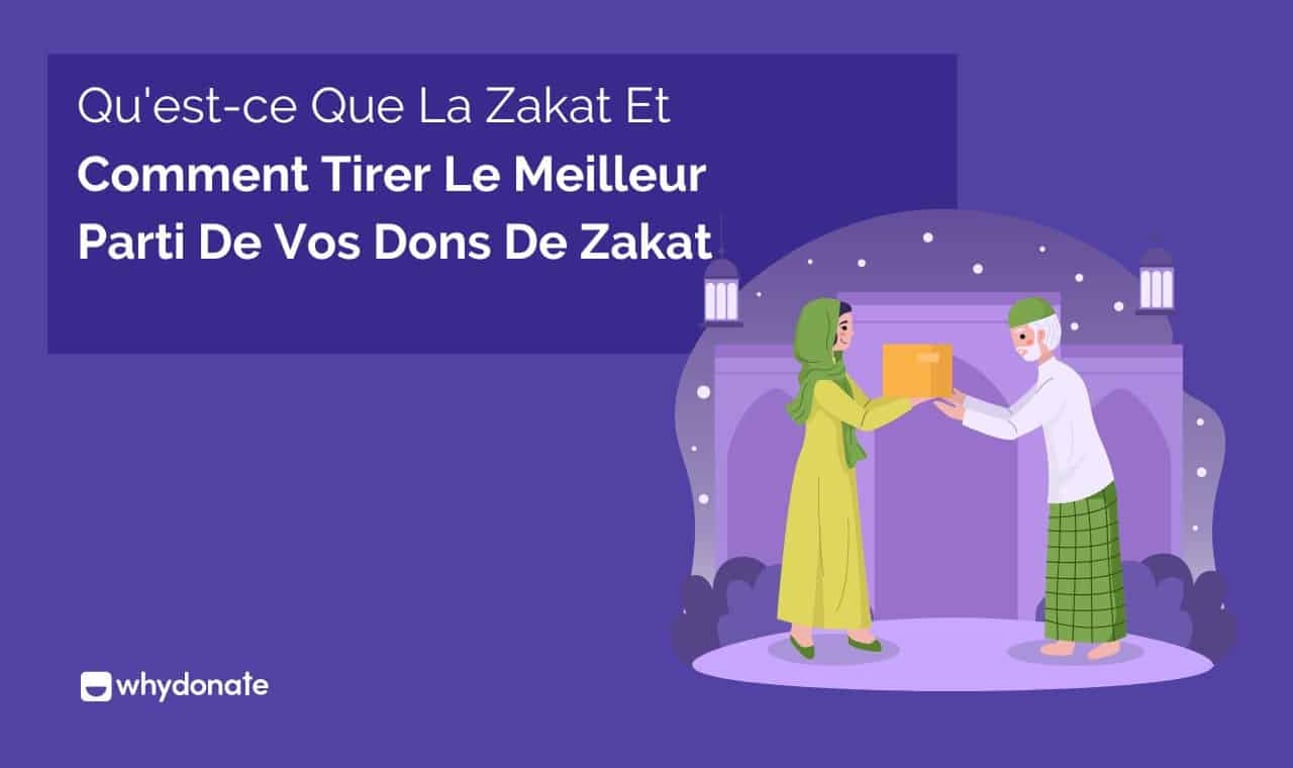 Qu’est-ce que la Zakat et Comment Tirer le Meilleur Parti de Vos dons de Zakat ?