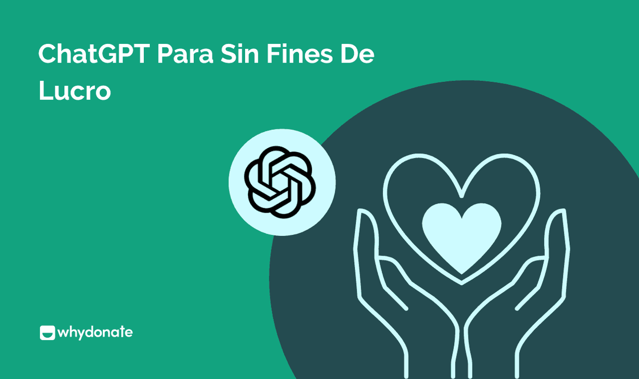 Cómo Puedes Usar ChatGPT Para Organizaciones Sin Fines De Lucro Y Aprovechar La Inteligencia Artificial