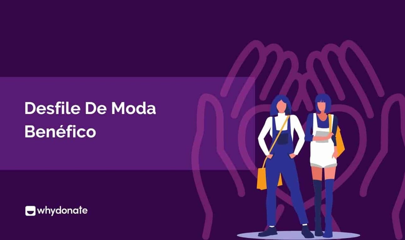 Cómo Organizar Un Desfile De Moda Benéfico? Inspírate En La Caridad A Través Del Crowdfunding