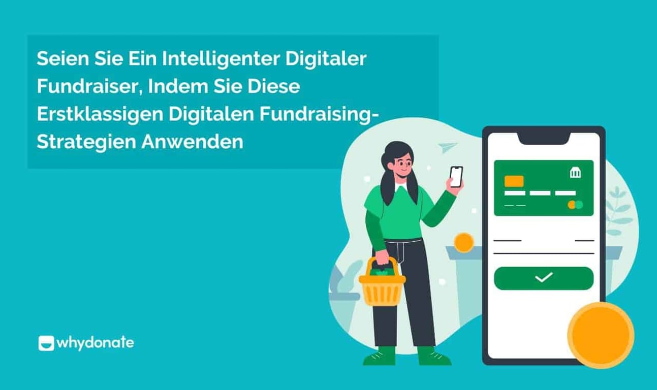 Seien Sie Ein Kluger Digitaler Fundraiser, Indem Sie Diese Top-Strategien Für Digitales Fundraising Anwenden
