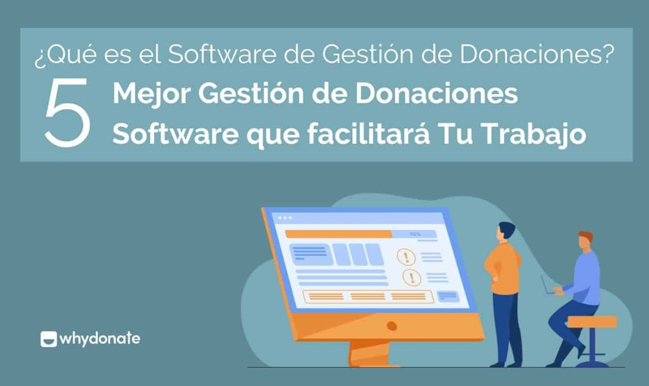 Qué es el Software de Gestión de Donaciones? Los 5 Mejores Software de Gestión de Donaciones En Línea, que Facilitarán Tu Trabajo