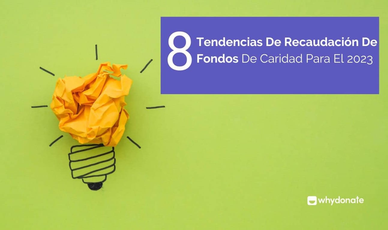 8 Tendencias De Recaudación De Fondos De Caridad Para El 2023