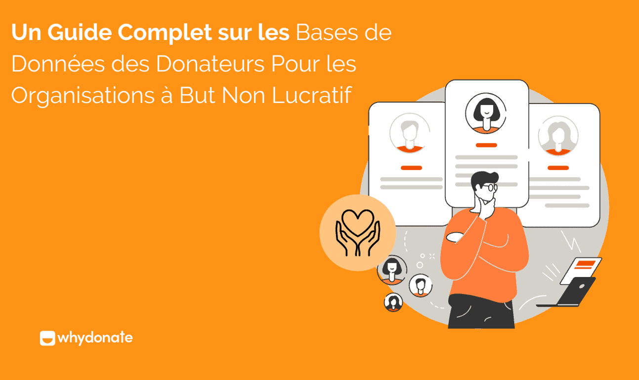Un Guide Complet sur les Base de Données Donateur Pour les Organisations à But Non Lucratif